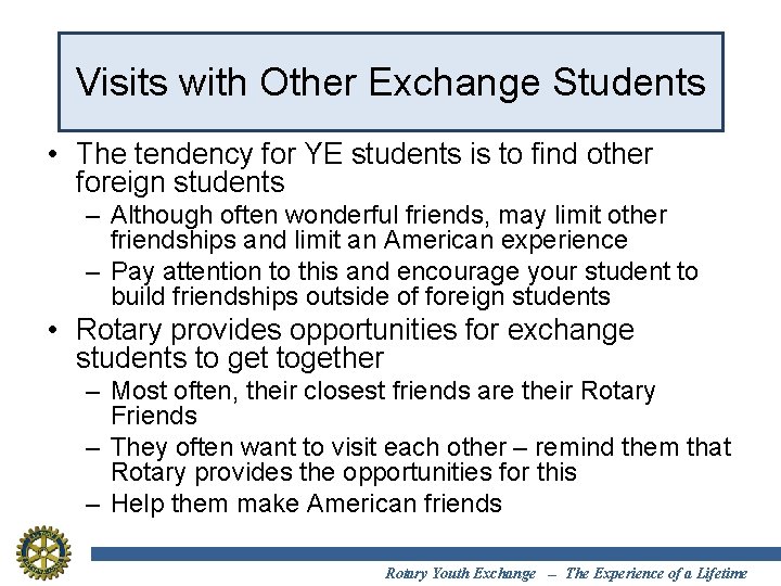 Visits with Other Exchange Students • The tendency for YE students is to find