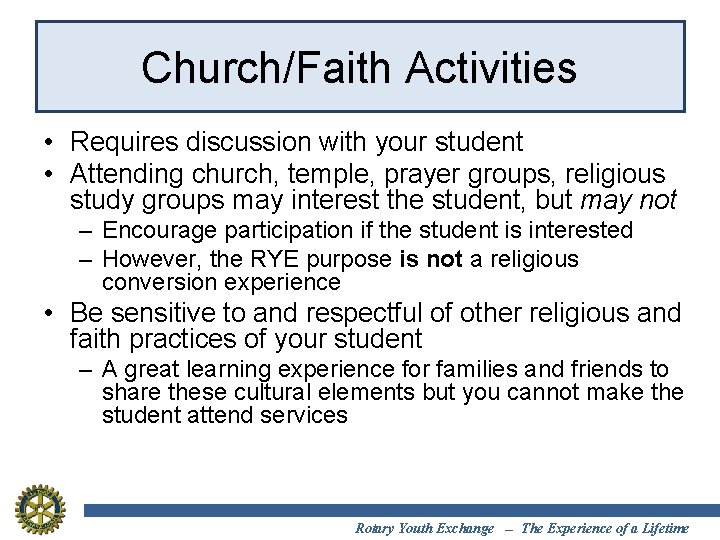 Church/Faith Activities • Requires discussion with your student • Attending church, temple, prayer groups,