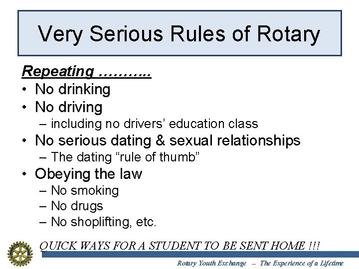 Very Serious Rules of Rotary Repeating ………. . • No drinking • No driving