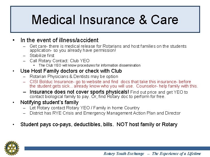 Medical Insurance & Care • In the event of illness/accident – Get care- there