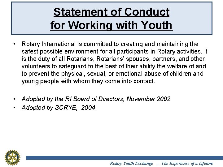 Statement of Conduct for Working with Youth • Rotary International is committed to creating