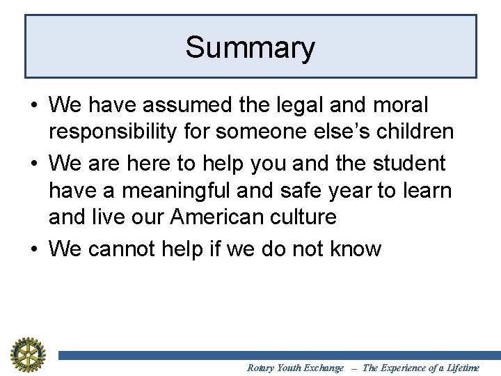 Summary • We have assumed the legal and moral responsibility for someone else’s children