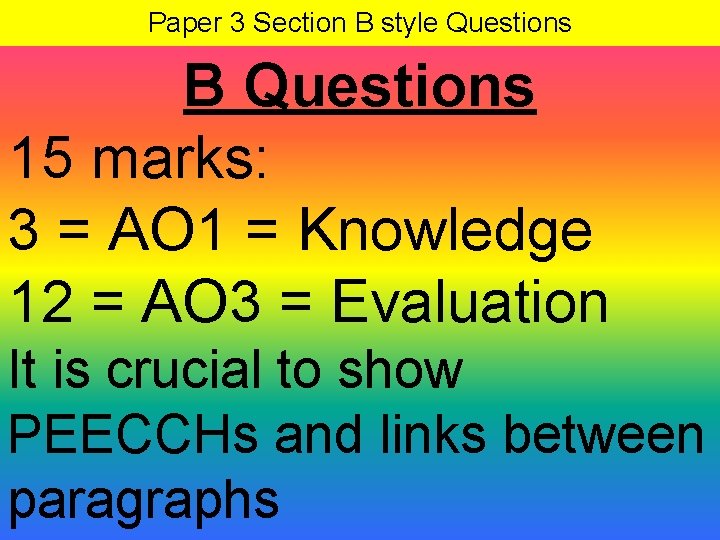 Paper 3 Section B style Questions B Questions 15 marks: 3 = AO 1