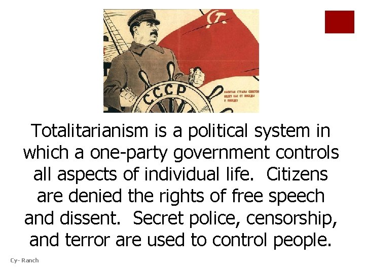 Totalitarianism is a political system in which a one-party government controls all aspects of