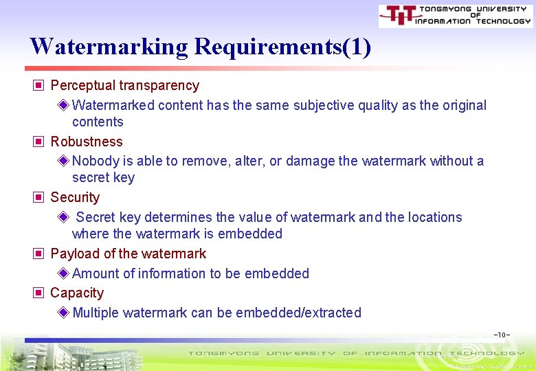 Watermarking Requirements(1) ▣ Perceptual transparency ◈ Watermarked content has the same subjective quality as