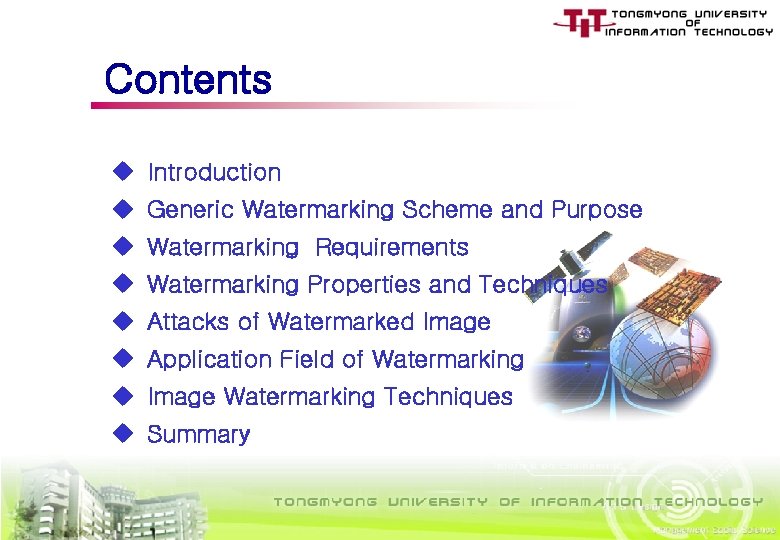 Contents u Introduction u Generic Watermarking Scheme and Purpose u Watermarking Requirements u Watermarking