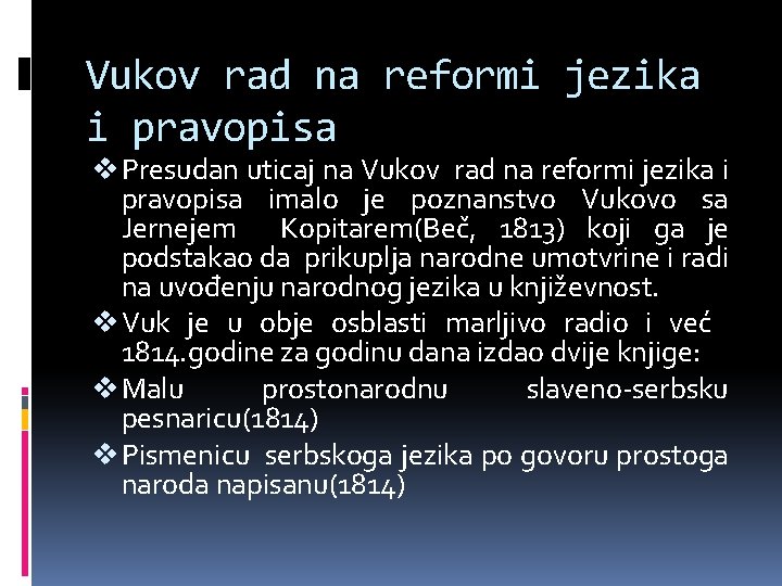 Vukov rad na reformi jezika i pravopisa v Presudan uticaj na Vukov rad na