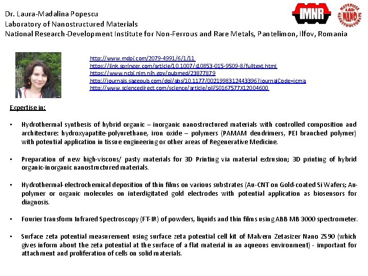 Dr. Laura-Madalina Popescu Laboratory of Nanostructured Materials National Research-Development Institute for Non-Ferrous and Rare