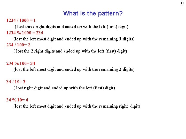 11 What is the pattern? 1234 / 1000 = 1 ( lost three right 11 What is the pattern? 1234 / 1000 = 1 ( lost three right