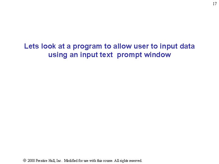17 Lets look at a program to allow user to input data using an 17 Lets look at a program to allow user to input data using an
