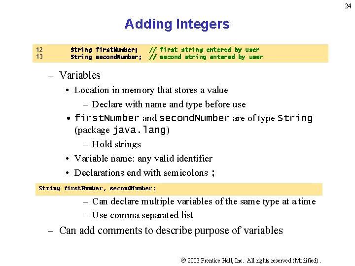 24 Adding Integers 12 13 String first. Number; String second. Number; // first string 24 Adding Integers 12 13 String first. Number; String second. Number; // first string