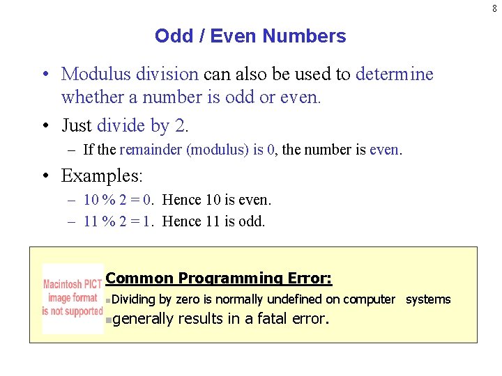8 Odd / Even Numbers • Modulus division can also be used to determine 8 Odd / Even Numbers • Modulus division can also be used to determine