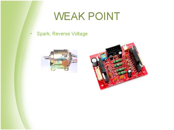 WEAK POINT • Spark, Reverse Voltage 