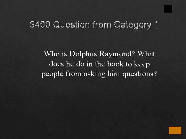 $400 Question from Category 1 Who is Dolphus Raymond? What does he do in $400 Question from Category 1 Who is Dolphus Raymond? What does he do in