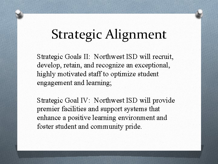 Strategic Alignment Strategic Goals II: Northwest ISD will recruit, develop, retain, and recognize an