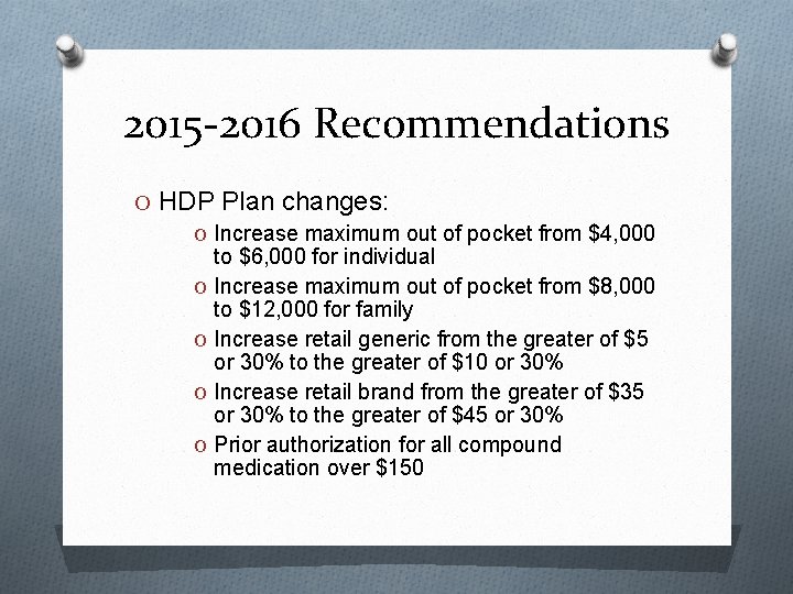 2015 -2016 Recommendations O HDP Plan changes: O Increase maximum out of pocket from