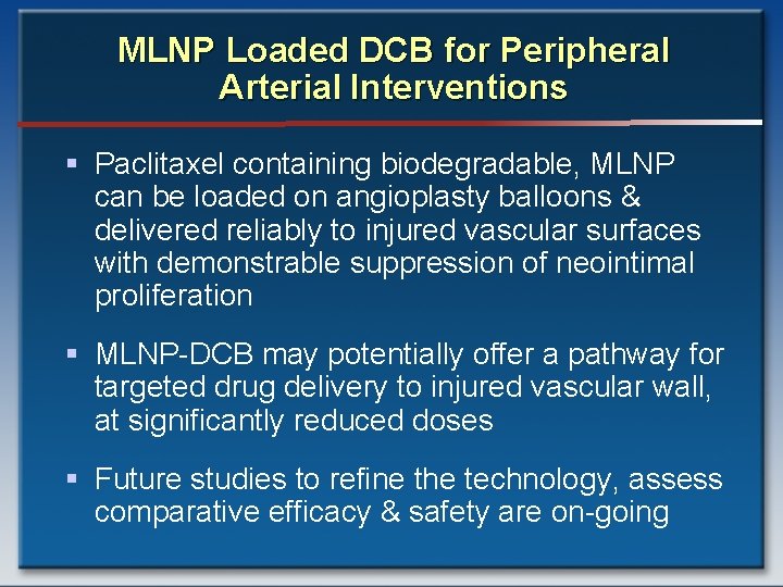 MLNP Loaded DCB for Peripheral Arterial Interventions § Paclitaxel containing biodegradable, MLNP can be