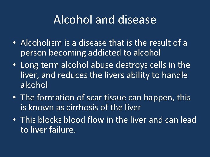 Alcohol and disease • Alcoholism is a disease that is the result of a