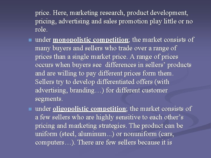 n n price. Here, marketing research, product development, pricing, advertising and sales promotion play