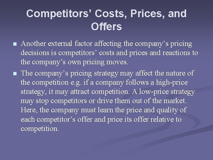 Competitors’ Costs, Prices, and Offers n n Another external factor affecting the company’s pricing