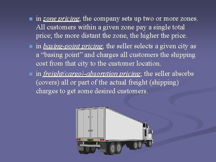 n n n in zone pricing; the company sets up two or more zones.