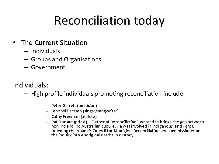 Reconciliation today • The Current Situation – Individuals – Groups and Organisations – Government Reconciliation today • The Current Situation – Individuals – Groups and Organisations – Government