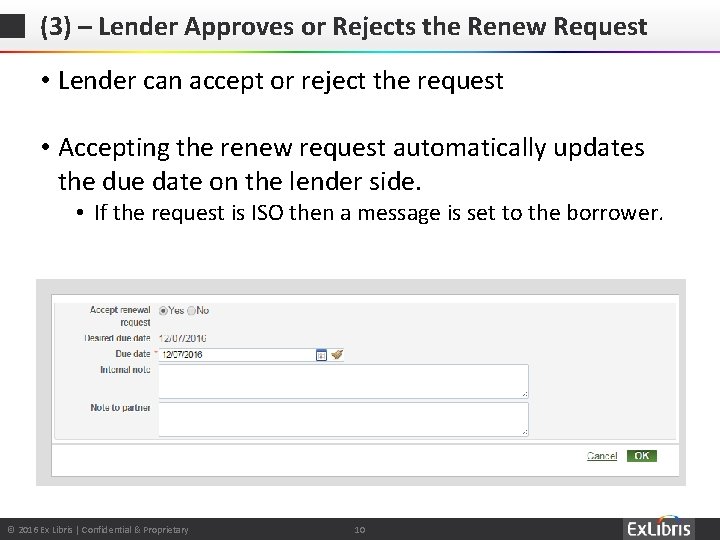 (3) – Lender Approves or Rejects the Renew Request • Lender can accept or