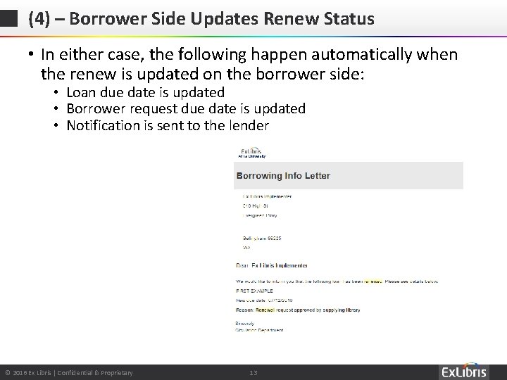 (4) – Borrower Side Updates Renew Status • In either case, the following happen
