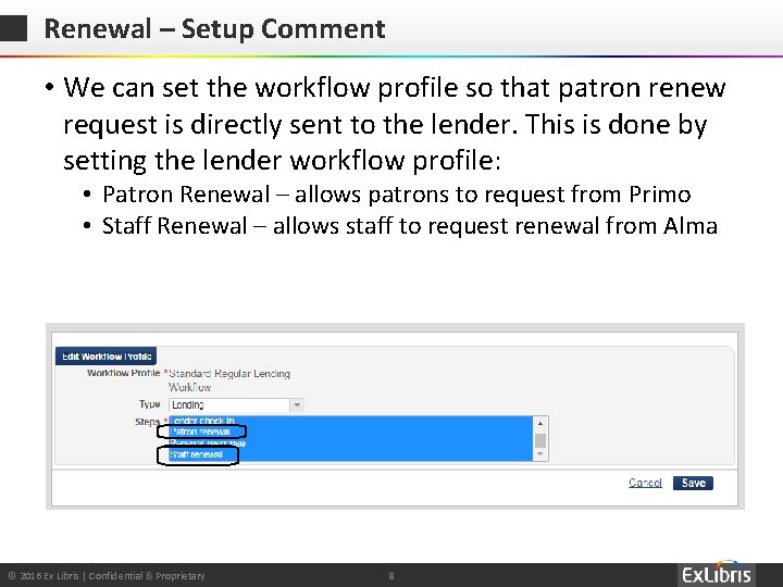 Renewal – Setup Comment • We can set the workflow profile so that patron