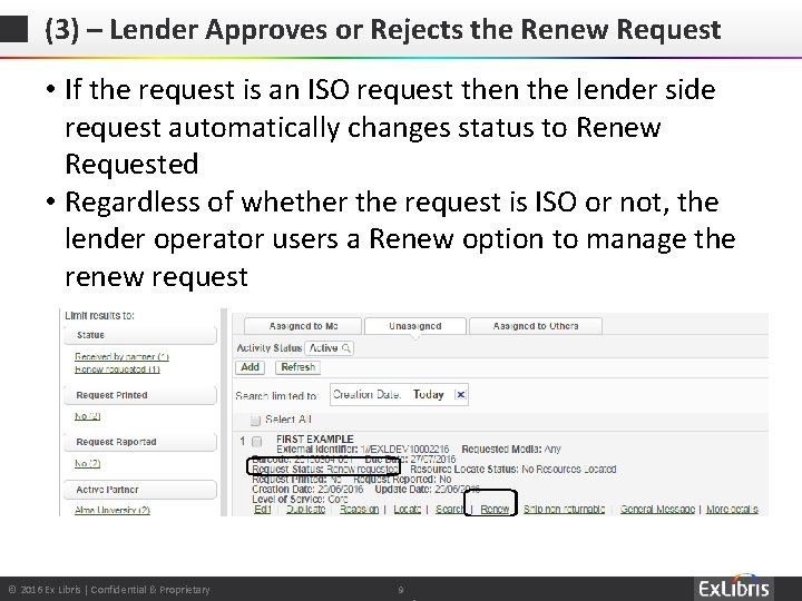 (3) – Lender Approves or Rejects the Renew Request • If the request is
