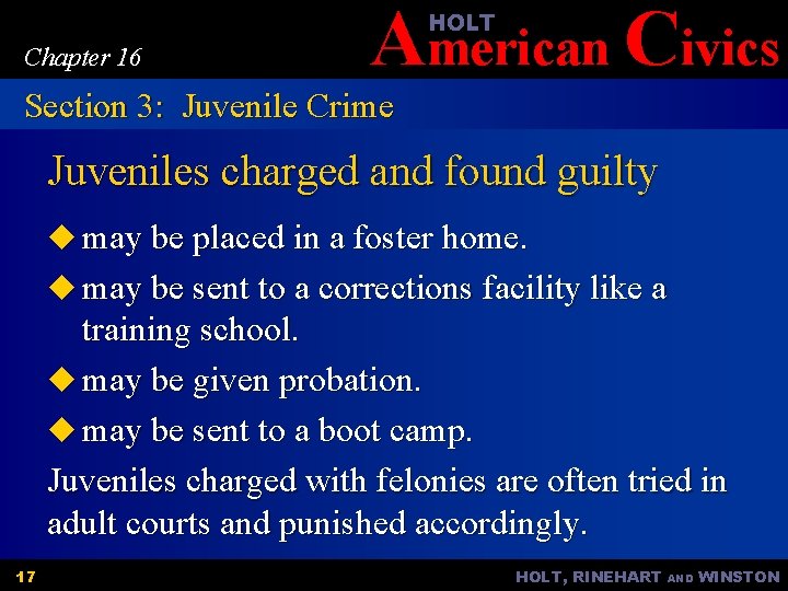 American Civics HOLT Chapter 16 Section 3: Juvenile Crime Juveniles charged and found guilty