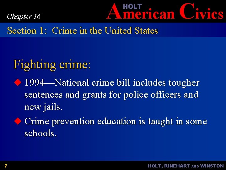 American Civics HOLT Chapter 16 Section 1: Crime in the United States Fighting crime: