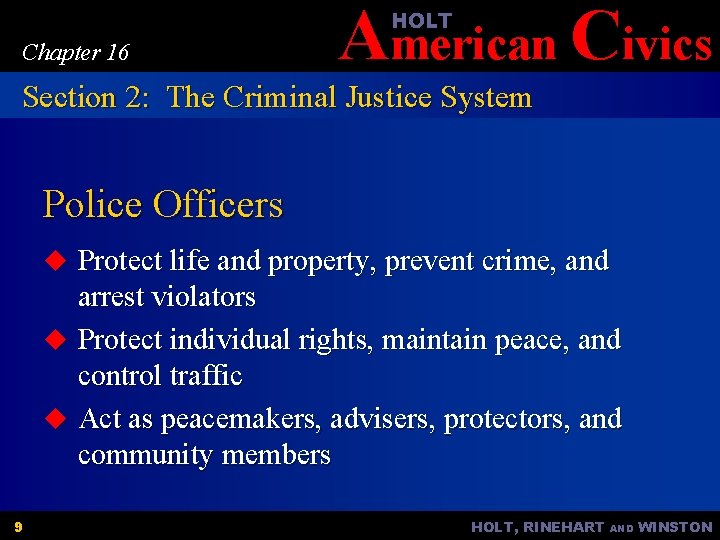 American Civics HOLT Chapter 16 Section 2: The Criminal Justice System Police Officers u