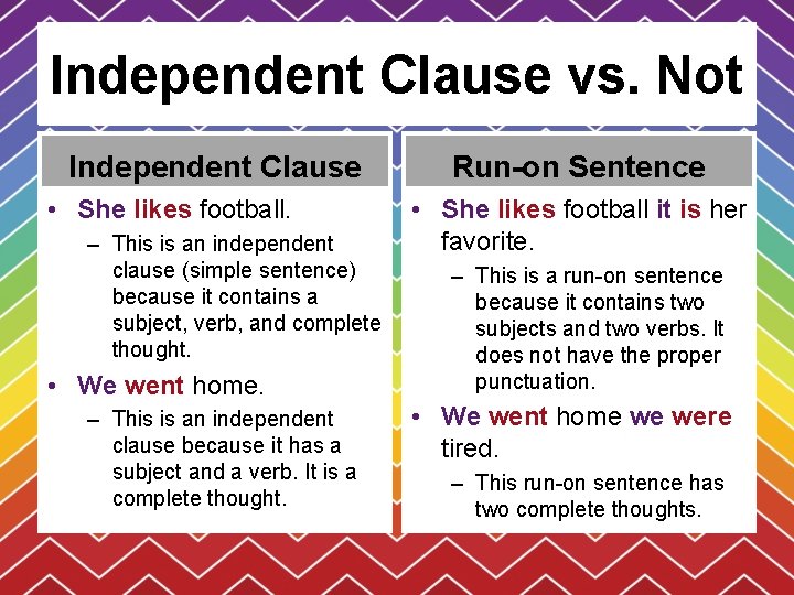 Independent Clause vs. Not Independent Clause • She likes football. – This is an