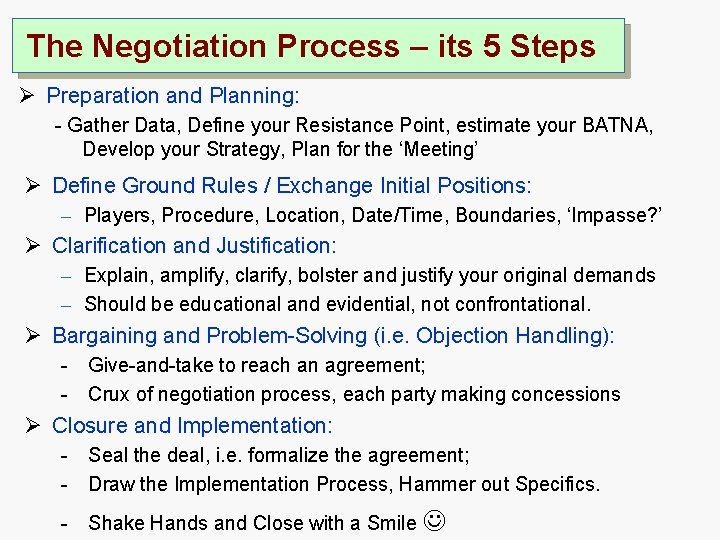 The Negotiation Process – its 5 Steps Ø Preparation and Planning: - Gather Data,