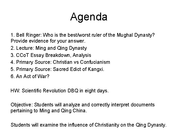 Agenda 1. Bell Ringer: Who is the best/worst ruler of the Mughal Dynasty? Provide