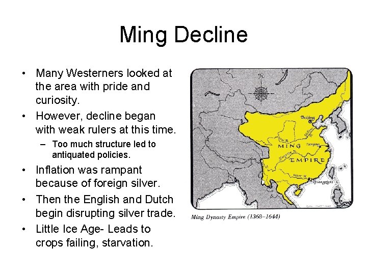 Ming Decline • Many Westerners looked at the area with pride and curiosity. •