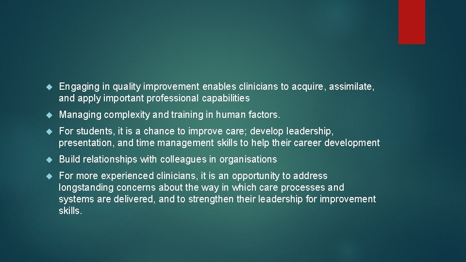 Engaging in quality improvement enables clinicians to acquire, assimilate, and apply important professional Engaging in quality improvement enables clinicians to acquire, assimilate, and apply important professional