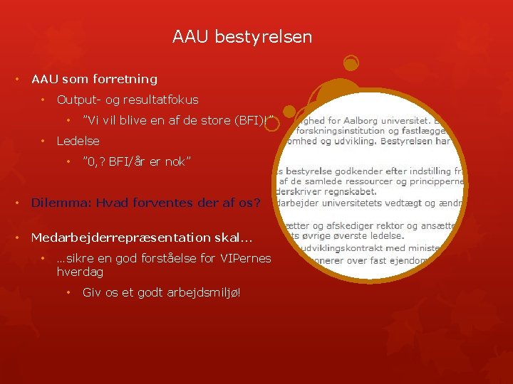 AAU bestyrelsen • AAU som forretning • Output- og resultatfokus • • ”Vi vil
