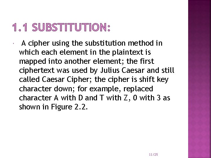1. 1 SUBSTITUTION: A cipher using the substitution method in which each element in