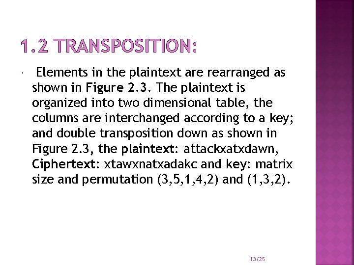 1. 2 TRANSPOSITION: Elements in the plaintext are rearranged as shown in Figure 2.