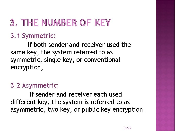 3. THE NUMBER OF KEY 3. 1 Symmetric: If both sender and receiver used