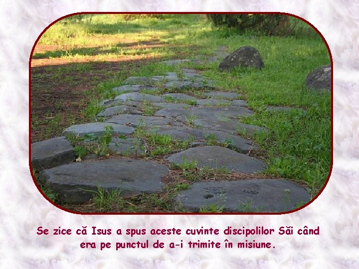 Se zice că Isus a spus aceste cuvinte discipolilor Săi când era pe punctul