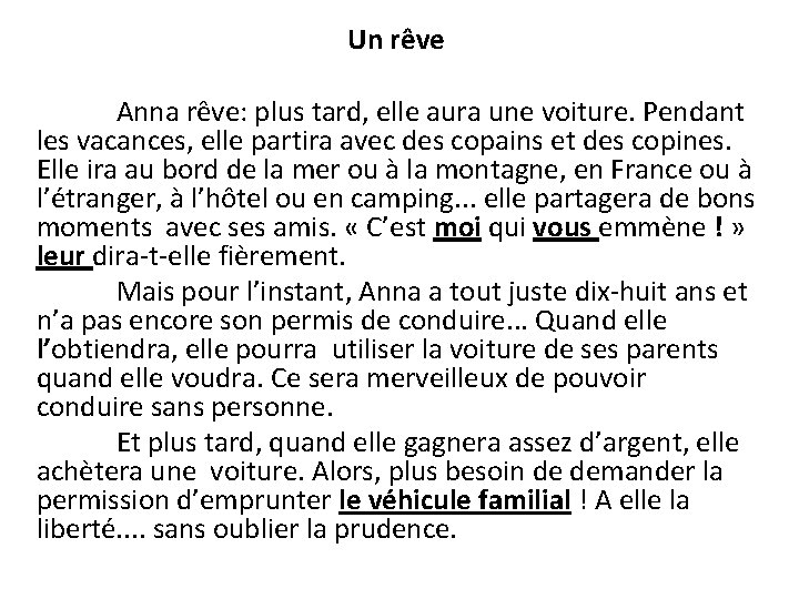  Un rêve Anna rêve: plus tard, elle aura une voiture. Pendant les vacances,