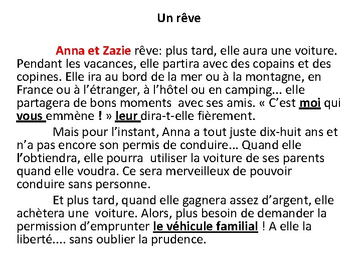  Un rêve Anna et Zazie rêve: plus tard, elle aura une voiture. Pendant