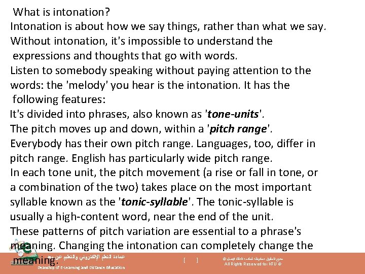 What is intonation? Intonation is about how we say things, rather than what we