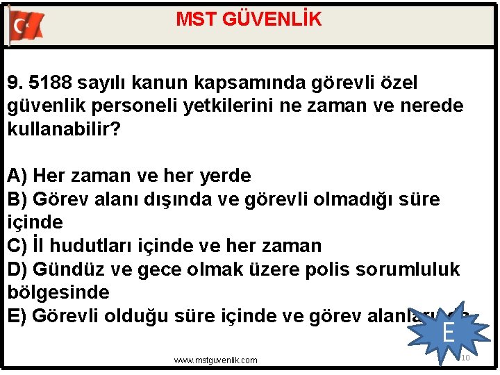 MST GÜVENLİK 9. 5188 sayılı kanun kapsamında görevli özel güvenlik personeli yetkilerini ne zaman