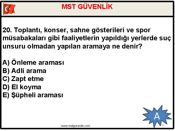 MST GÜVENLİK 20. Toplantı, konser, sahne gösterileri ve spor müsabakaları gibi faaliyetlerin yapıldığı yerlerde