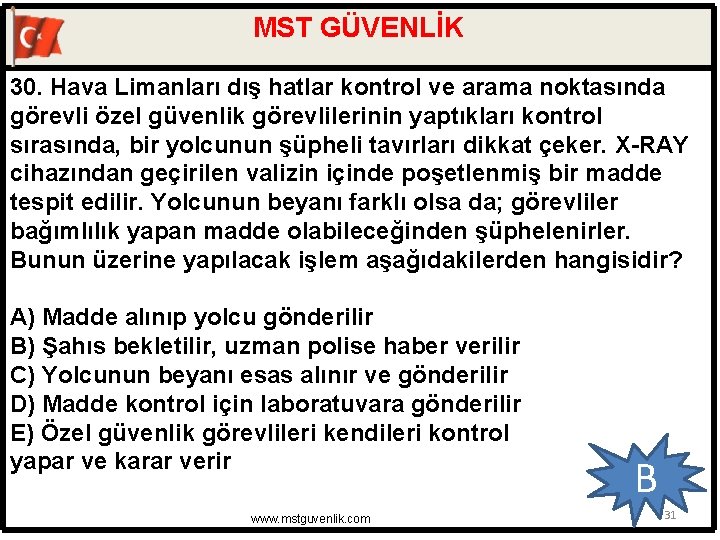 MST GÜVENLİK 30. Hava Limanları dış hatlar kontrol ve arama noktasında görevli özel güvenlik