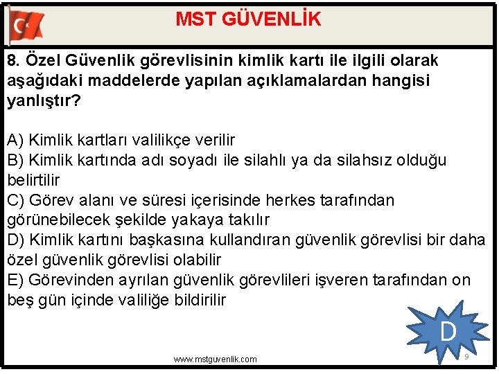 MST GÜVENLİK 8. Özel Güvenlik görevlisinin kimlik kartı ile ilgili olarak aşağıdaki maddelerde yapılan